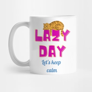 Lazy day Let's keep calm cat shirt Mug